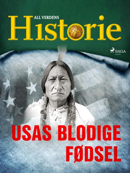 Title details for USAs blodige fødsel by All Verdens Historie - Available